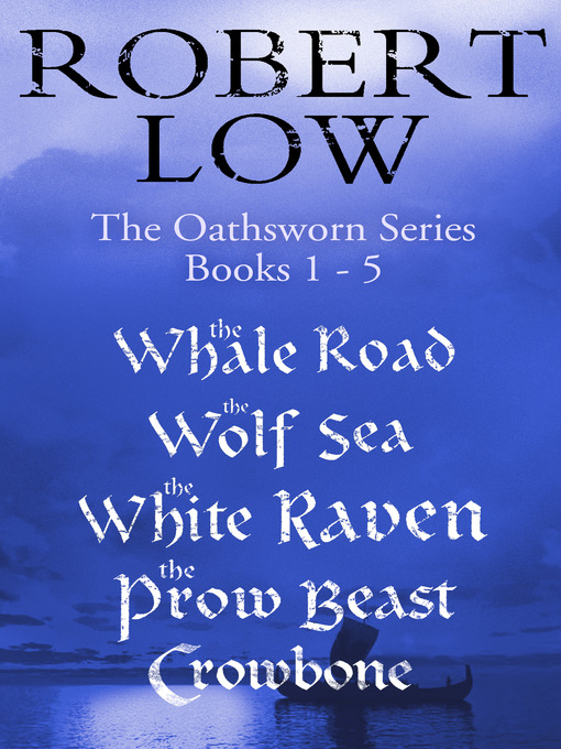 Title details for The Oathsworn Series, Books 1-5 by Robert Low - Available